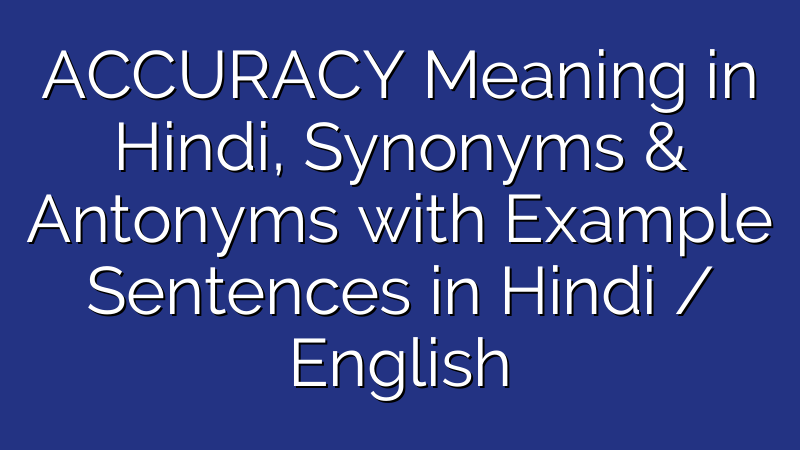 accuracy-accuracy-meaning-in-hindi-english-to-hindi