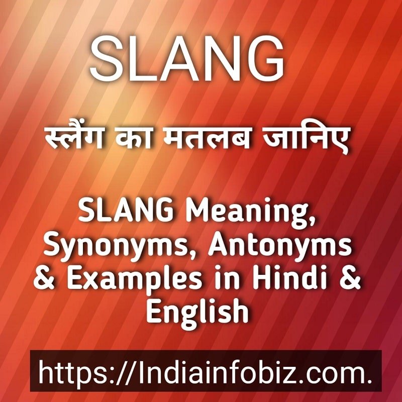 Slang Meaning Hindi Synonyms Antonyms 