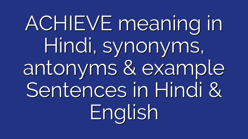 Achieve Achieve Meaning In Hindi English To 